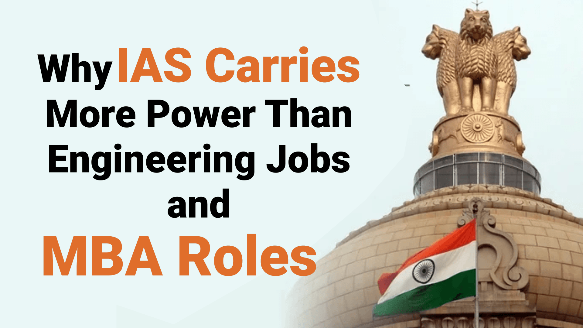Why IAS Carries More Power Than Engineering Jobs and MBA Roles