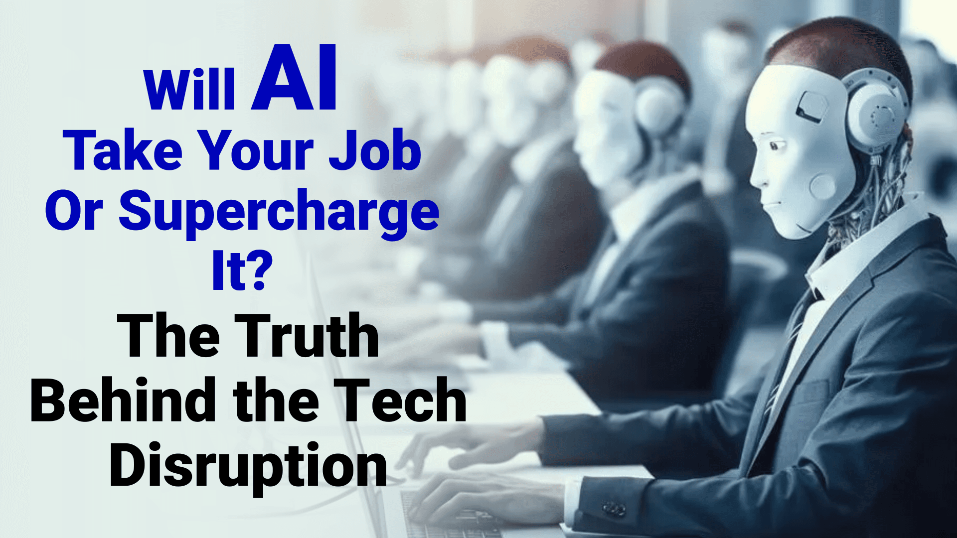 Will AI Take Your Job Or Supercharge It?