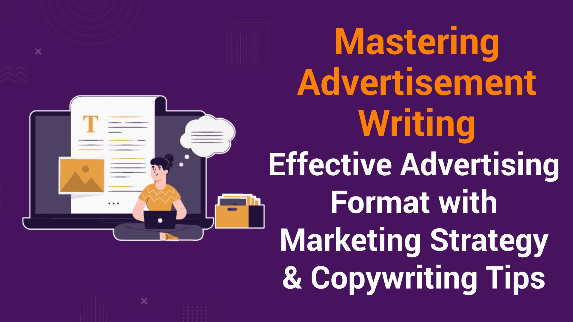 Mastering Advertisement Writing: Effective Advertising Format with Marketing Strategy 