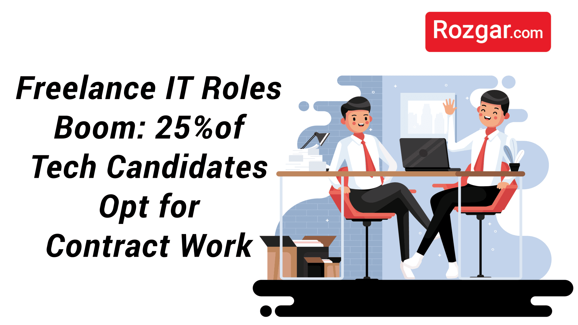 Freelance IT Roles Boom: 25% of Tech Candidates Opt for Contract Work