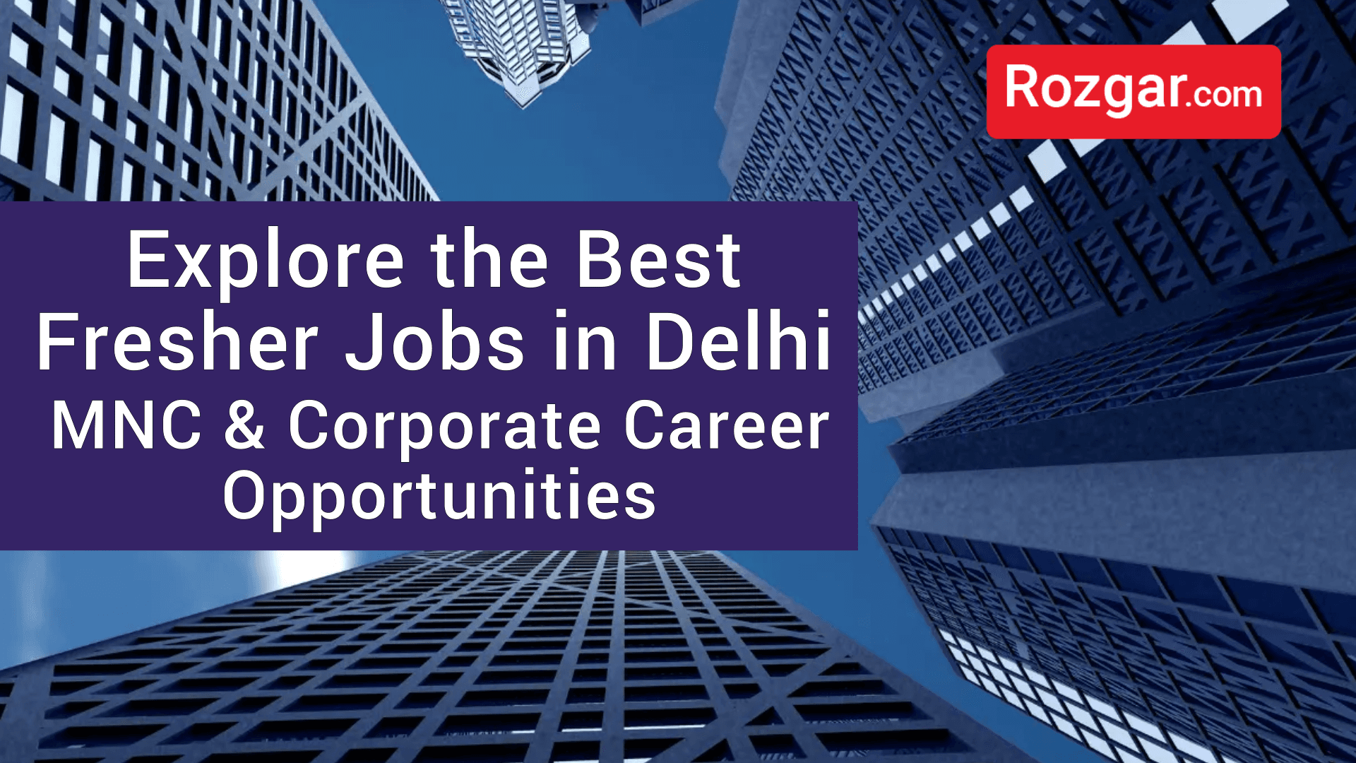 Explore the Best Fresher Jobs in Delhi – MNC & Corporate Career Opportunities