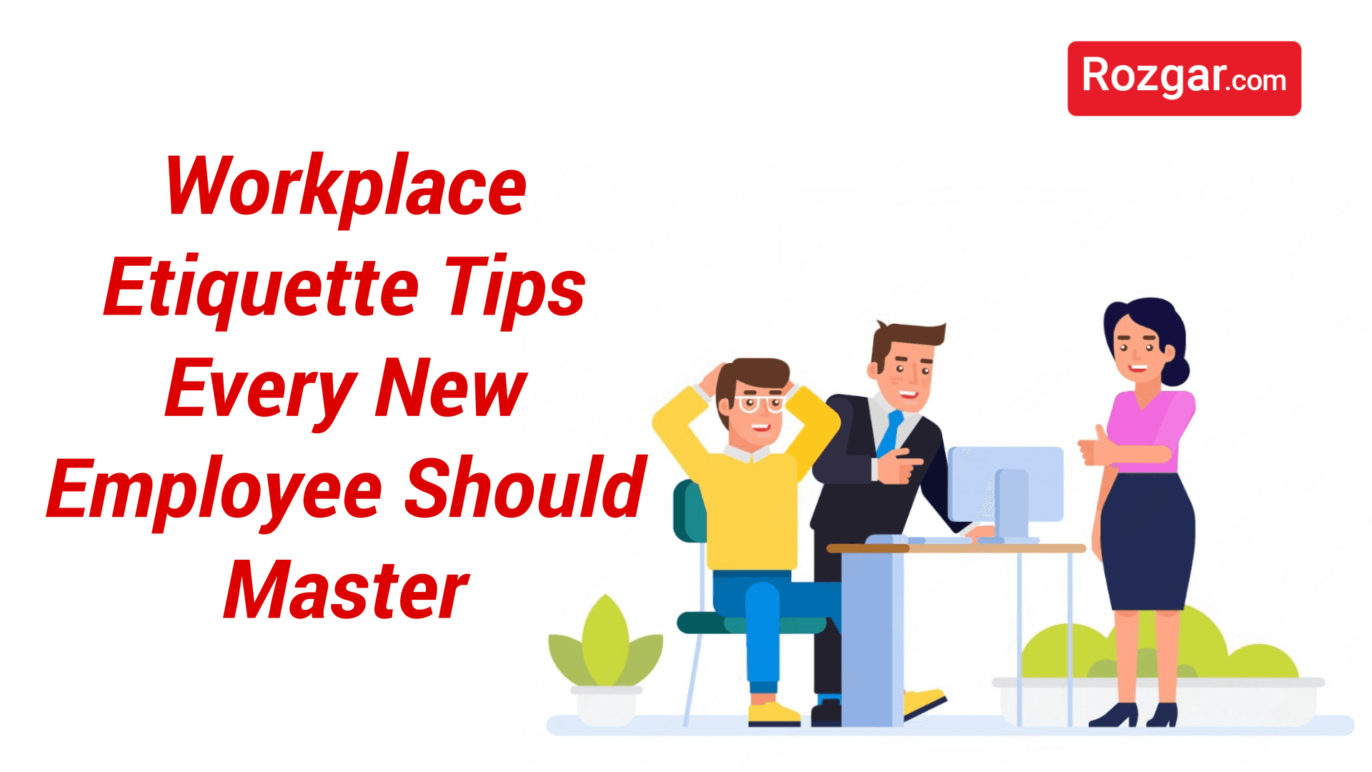 Workplace Etiquette Tips Every New Employee Should Master