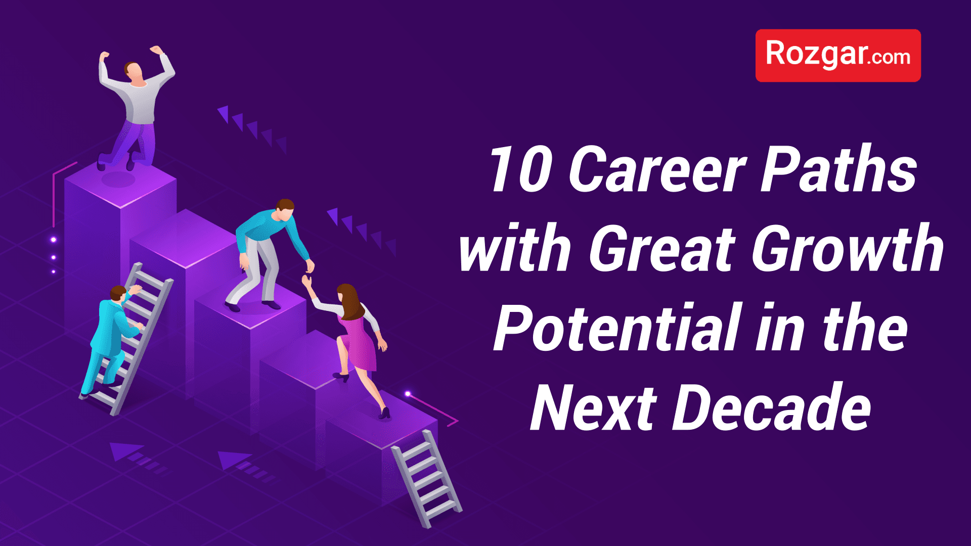 10 Career Paths with Great Growth Potential in the Next Decade
