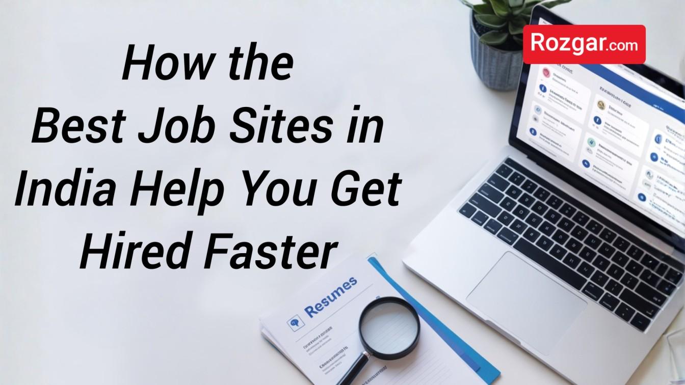 How the Best Job Sites in India Help You Get Hired Faster