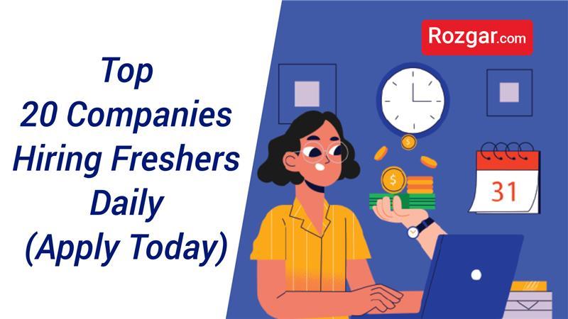 Top 20 Companies Hiring Freshers Daily in India