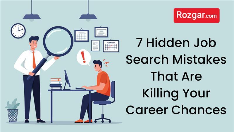 7 Job Search Mistakes That Stop You From Getting Hired
