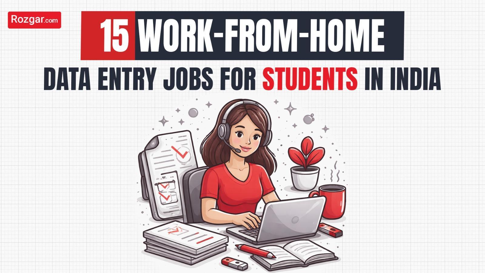 15 Work-From-Home Data Entry Jobs for Students in India