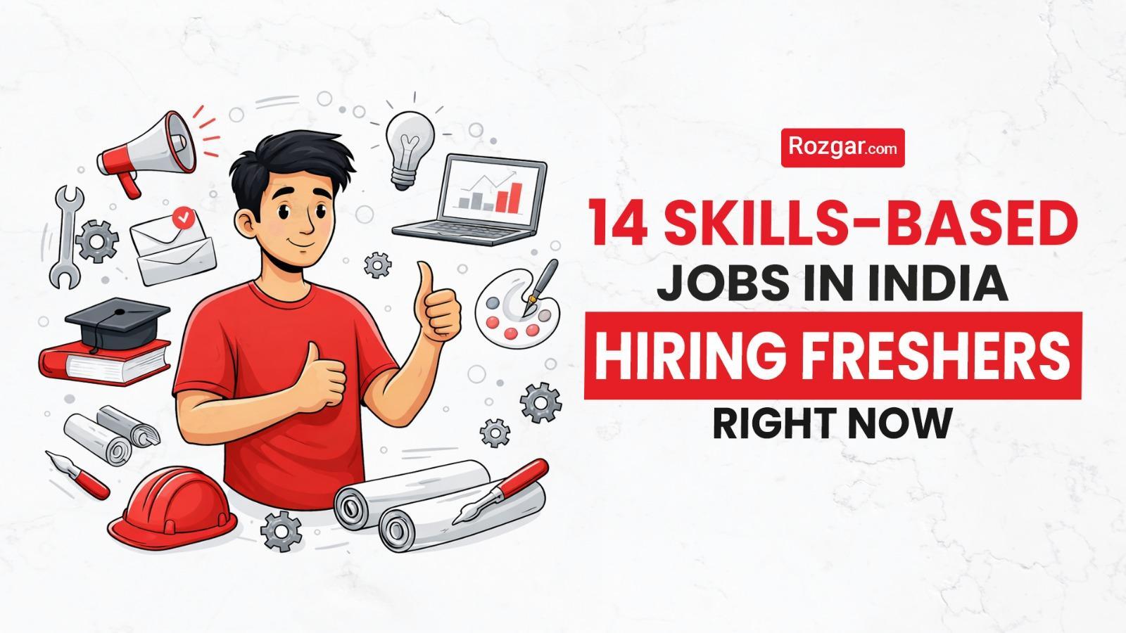 14 Skills-Based Jobs in India Hiring Freshers Right Now