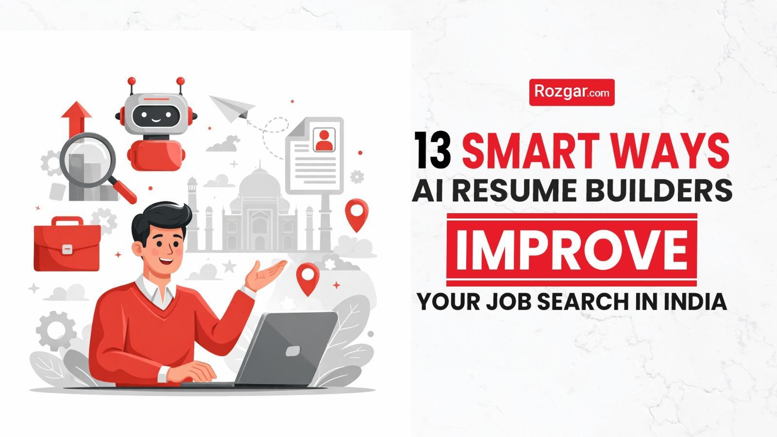 13 Smart Ways AI Resume Builders Improve Your Job Search in India