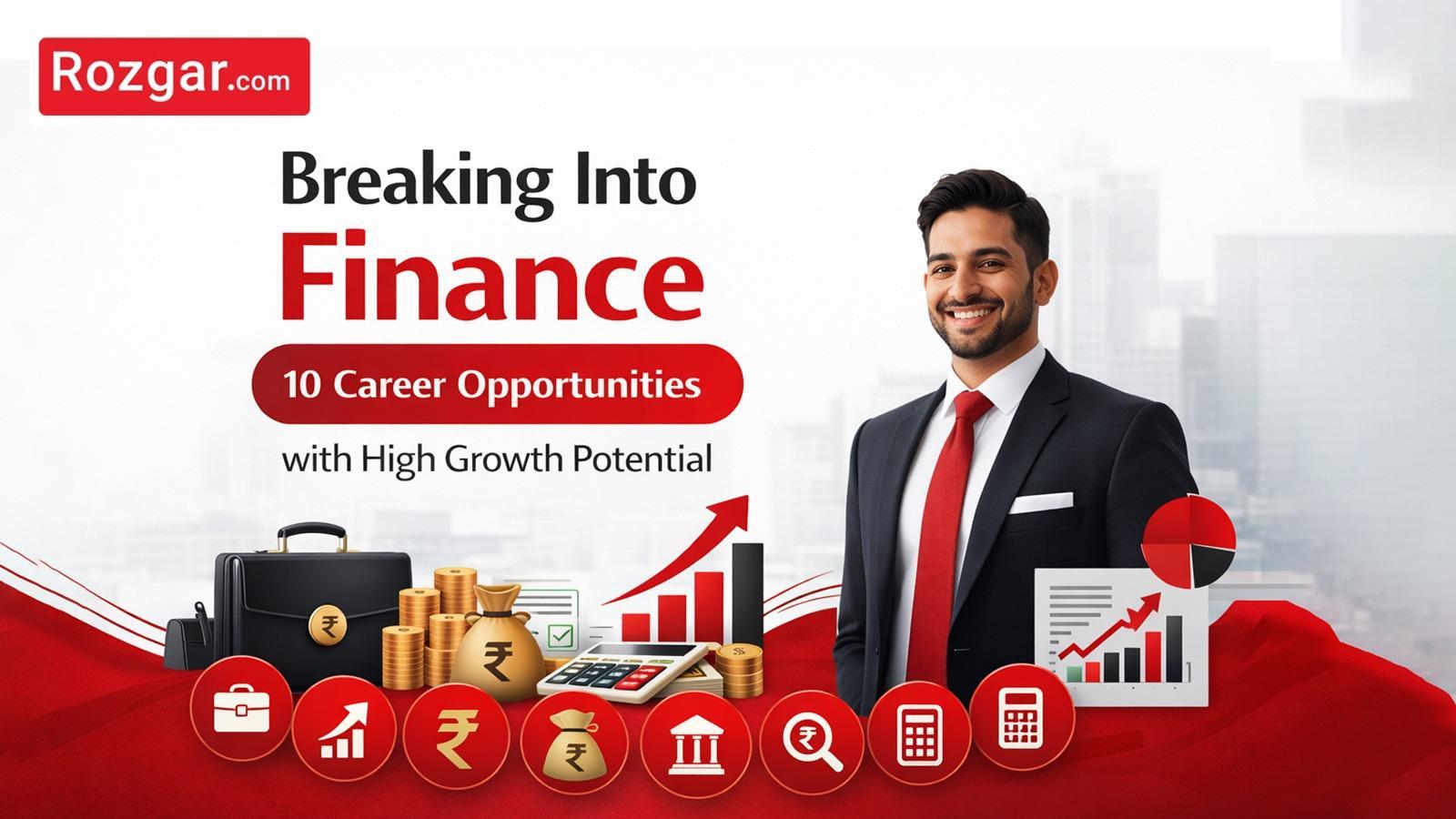 Breaking Into Finance: 10 Career Opportunities with High Growth Potential