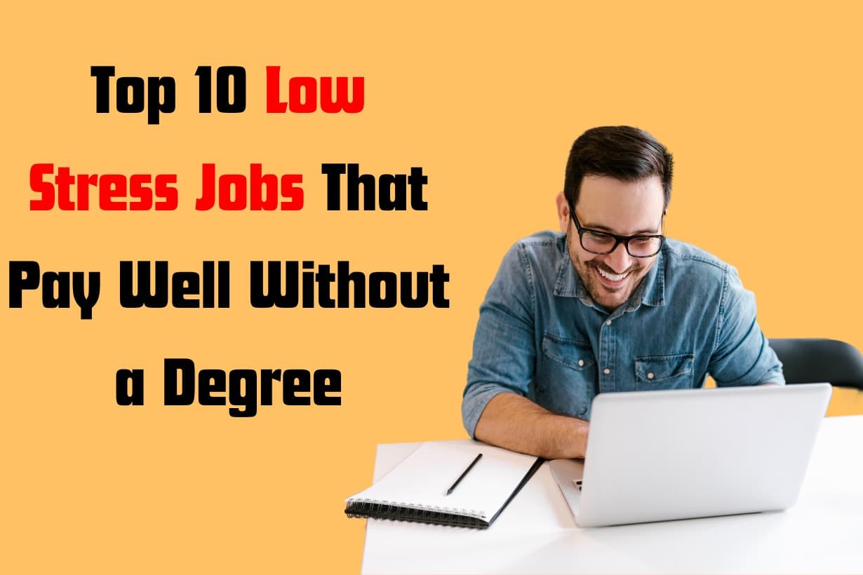 Low Stress Jobs That Pay Well Without a Degree