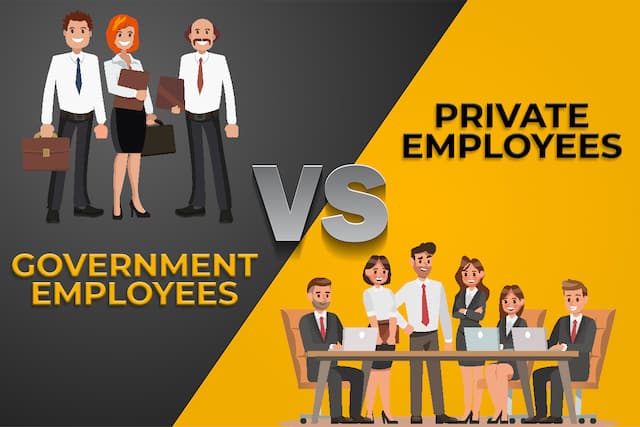 Government Employees Vs Private Employees