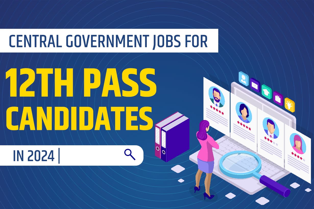 Central Government Jobs For 12th Pass Candidates