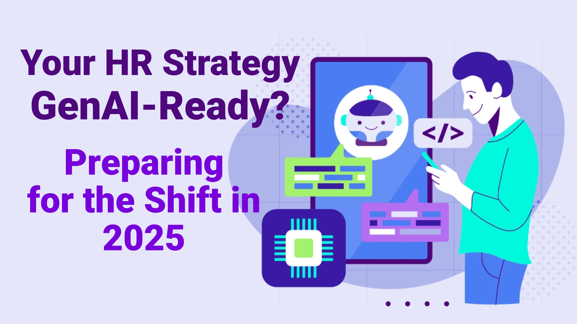 Is Your HR Strategy GenAI-Ready? Is Your HR Strategy GenAI-Ready?