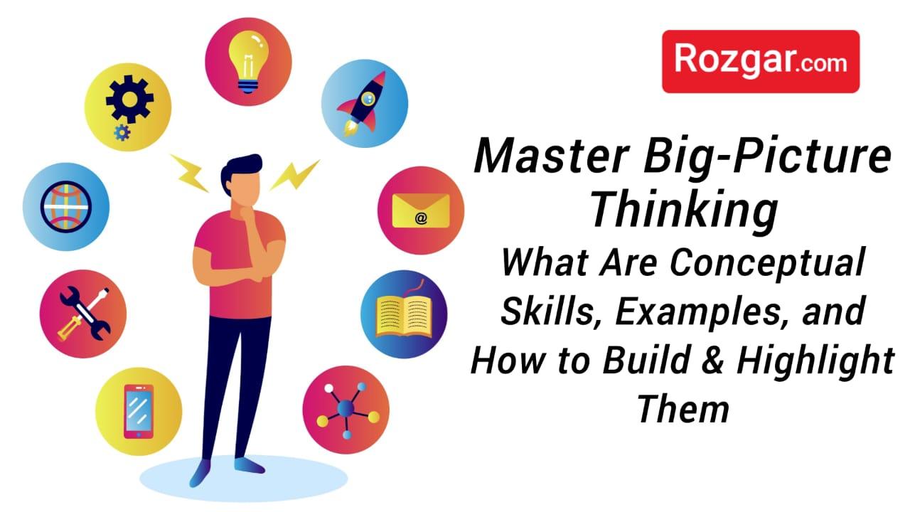 Master Big-Picture Thinking: What Are Conceptual Skills, Examples, and How to Build & Highlight Them Master Big-Picture Thinking: What Are Conceptual Skills, Examples, and How to Build & Highlight Them