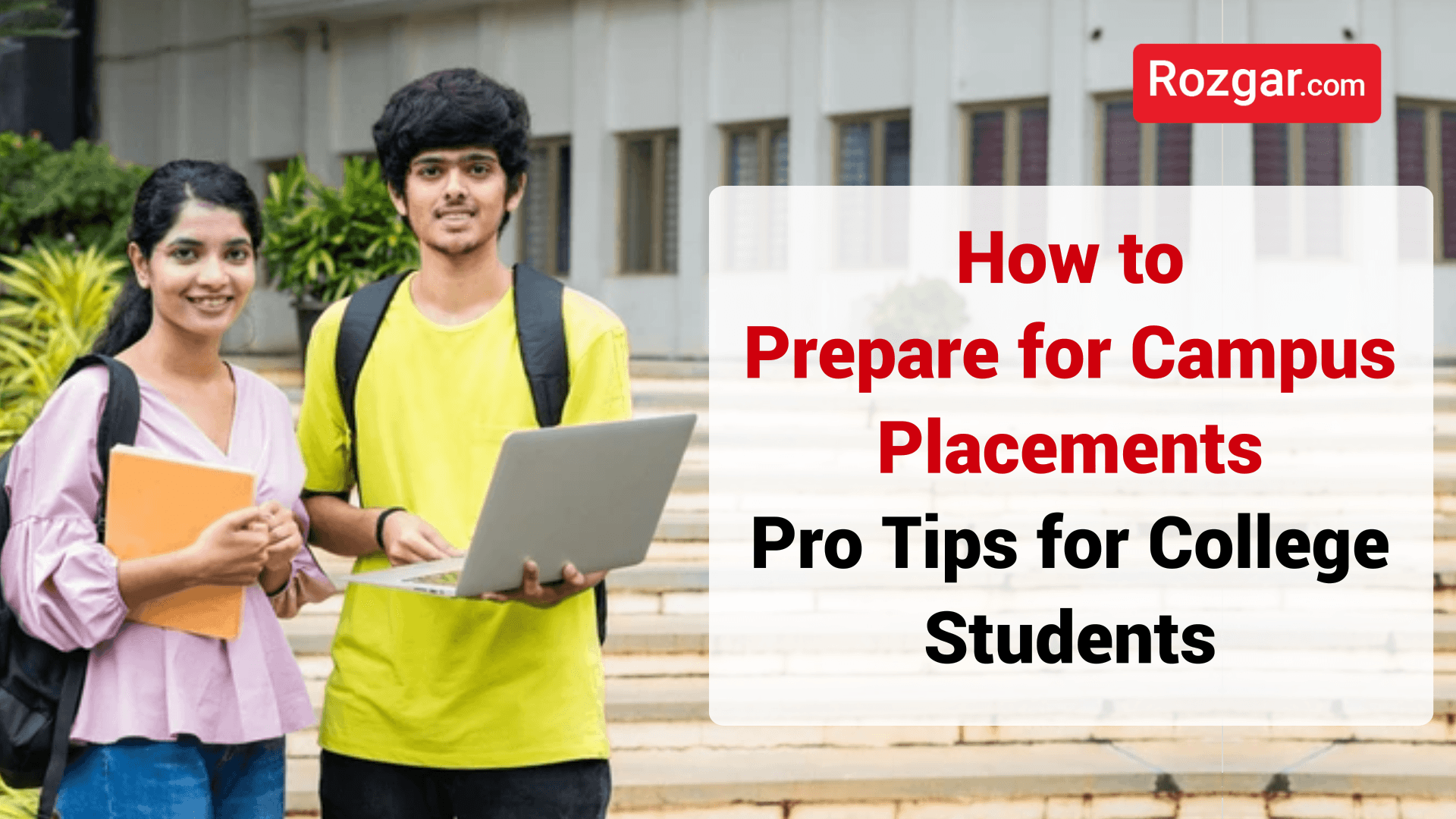 How to Prepare for Campus Placements: Pro Tips for College Students How to Prepare for Campus Placements: Pro Tips for College Students